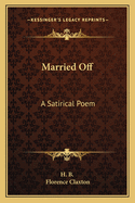 Married Off: A Satirical Poem