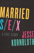 Married Sex: A Love Story