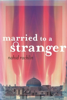 Married to a Stranger - Rachlin, Nahid