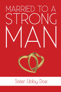 Married to a Strong Man