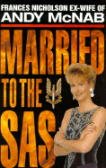 Married to the SAS - McNab, Andy, and Nicholson, Frances