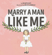 Marry a Man Like Me