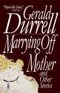 Marrying Off Mother: And Other Stories