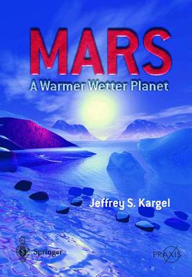 Mars--A Warmer, Wetter Planet - Kargel, Jeffrey S