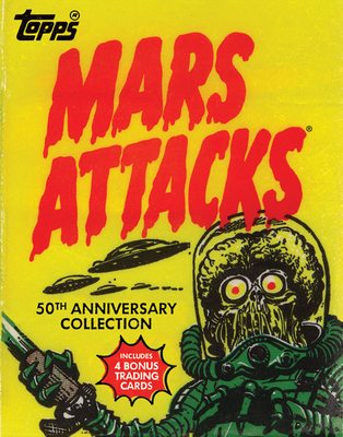 Mars Attacks - Topps Company, The, and Brown, Len (Introduction by), and Saunders, Zina (Afterword by)
