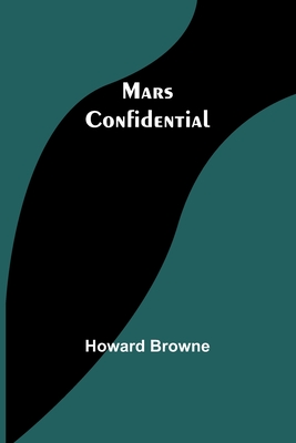 Mars Confidential - Browne, Howard