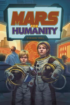 Mars for Humanity - Terrell, Brandon, and Foti, Tony (Cover design by)