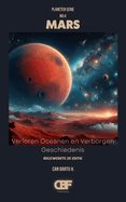 Mars: Verloren Oceanen en Verborgen Geschiedenis
