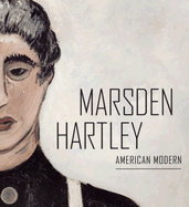 Marsden Hartley: American Modern