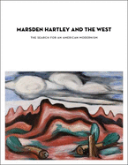 Marsden Hartley and the West: The Search for an American Modernism
