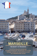 Marseille Magic: Navigating the Heart of Provence