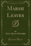 Marsh Leaves (Classic Reprint)
