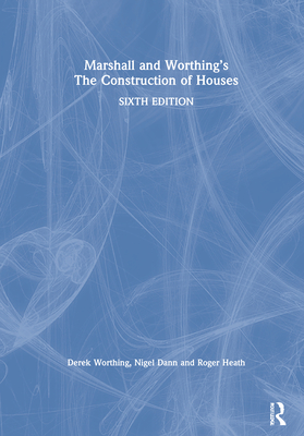 Marshall and Worthing's the Construction of Houses - Marshall, Duncan, and Worthing, Derek, and Dann, Nigel