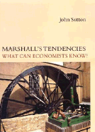 Marshall's Tendencies: What Can Economists Know?