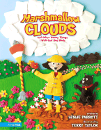 Marshmallow Clouds: And Other Yummy Things I Wish God Had Made