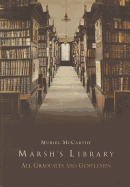 Marsh's Library: All Graduates and Gentlemen - McCarthy, Muriel