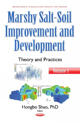 Marshy Salt-Soil Improvement & Development: Volume I -- Theory & Practices - Shao, Hongbo (Editor)