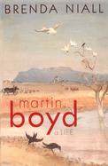 Martin Boyd, a Life