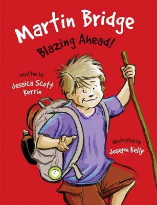 Martin Bridge: Blazing Ahead! - Kerrin, Jessica Scott