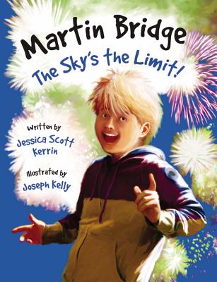 Martin Bridge: The Sky's the Limit! - Kerrin, Jessica Scott