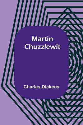 Martin Chuzzlewit - Dickens, Charles
