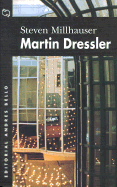 Martin Dressler - Millhauser, Steven