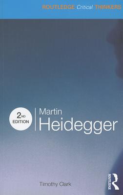 Martin Heidegger - Clark, Timothy