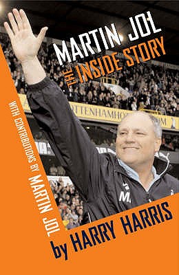 Martin Jol: The Inside Story - Harris, Harry, and Jol, Martin