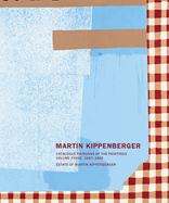 Martin Kippenberger: Catalogue Raisonn of the Paintings, Volume Three 1987-1992
