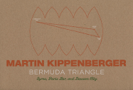 Martin Kippenberger: The Bermuda Triangle: Syros, Paris Bar, and Dawson City