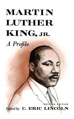 Martin Luther King, Jr.: A Profile - Lincoln, C Eric (Editor)