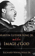 Martin Luther King, Jr., and the Image of God