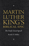 Martin Luther King's Biblical Epic: His Final, Great Speech