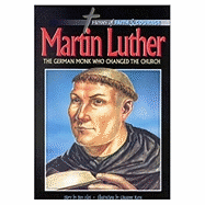 Martin Luther: The German Monk Who Changed the Church - Alex, Ben