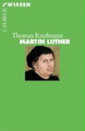 Martin Luther - Kaufmann, Thomas