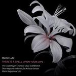 Martin Lutz: There is a Spell Upon Your Lips