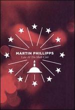Martin Phillipps Live at the Moth Club/The Curse of the Chills