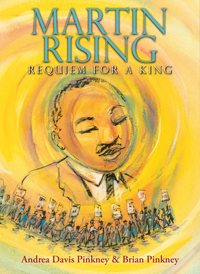 Martin Rising: Requiem for a King - Pinkney, Andrea Davis