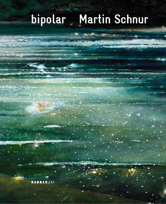 Martin Schnur: Bipolar: 63 Works on Canvas, Copper and Paper - Schnur, Martin, and Konig, Susanne (Text by), and Oberhollenzer, Gunther (Text by)