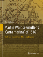Martin Waldseemller's 'Carta Marina' of 1516: Study and Transcription of the Long Legends