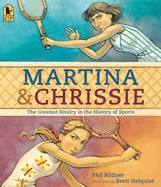 Martina and Chrissie: The Greatest Rivalry in the History of Sports