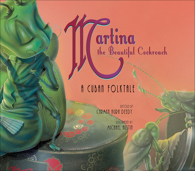 Martina the Beautiful Cockroach: A Cuban Folktale: A Cuban Folktale - Deedy, Carmen Agra, and Austin, Michael