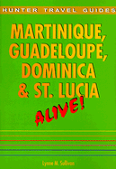 Martinque, Guadeloupe, Dominica and St. Lucia Alive!