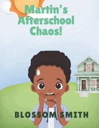 Martin's Afterschool Chaos!