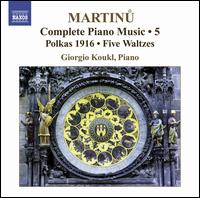 Martinu: Complete Piano Music, Vol. 5 - Giorgio Koukl (piano)