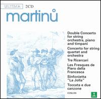 Martinu: Double Concerto; Concerto for string quartet and orchestra; Tre Ricercari - Alain Plans (piano); Jean Camosi (tympani [timpani]); Jean-Franois Heisser (piano); James Conlon (conductor)