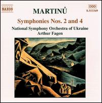 Martinu: Symphonies Nos. 2 & 4 - National Symphony Orchestra of Ukraine; Arthur Fagen (conductor)