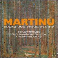 Martinu: The Complete Music for Violin and Orchestra - Bohuslav Matousek (violin); Bohuslav Matousek (viola); Jan Thomsen (flute); Jennifer Koh (violin); Karel Kosrek (piano);...