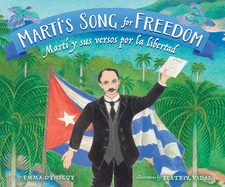 Marti's Song for Freedom: Marti Y Sus Versos Por La Libertad