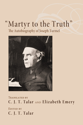 "Martyr to the Truth" - Talar, Charles J T (Editor), and Emery, Elizabeth (Translated by)